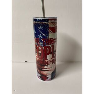 We the People want Trump back Handmade 20 oz Stainless Steel Tumbler